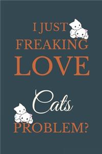 I Just Freakin Love Cats Problem?