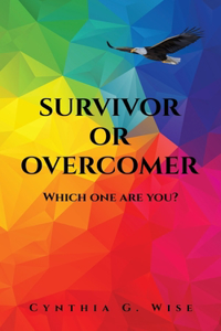 Survivor or Overcomer