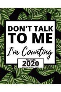 Don't Talk To Me I'm Counting