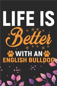 Life Is Better With An English Bulldog