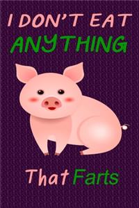I Don't Eat Anything That Farts