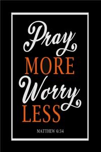 Pray more worry less