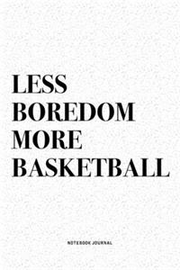 Less Boredom More Basketball