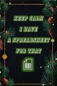 Keep Calm I Have A Spreadsheet For That