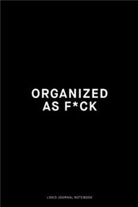 Organized as F*uck