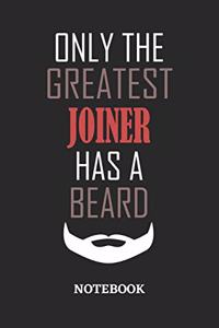 Only The Greatest Joiner Has A Beard Notebook