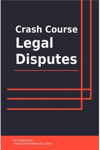 Crash Course Legal Disputes