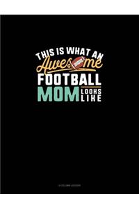 This Is What An Awesome Football Mom Looks Like