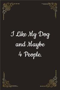 I Like My Dog and Maybe 4 People.