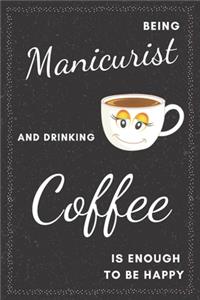 Manicurist & Drinking Coffee Notebook