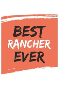 Best rancher Ever ranchers Gifts rancher Appreciation Gift, Coolest rancher Notebook A beautiful