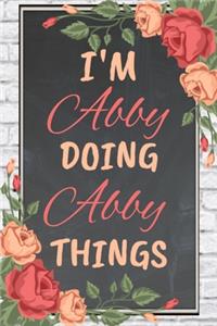 I'm Abby Doing Abby Things personalized name notebook for girls and women