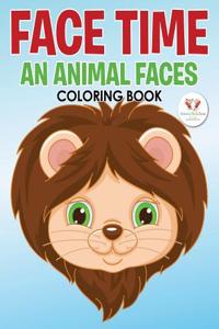 Face Time--An Animal Faces Coloring Book