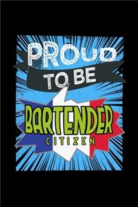 Proud to be bartender citizen