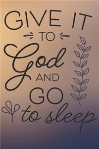 Give It To God And Go To Sleep