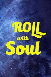 Roll With Soul