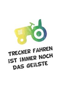 Trecker fahren ist immer noch das Geilste