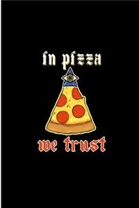 In Pizza We Trust: Delicious Food Perfect Gift Lined Notebook/Journal (6"x9")