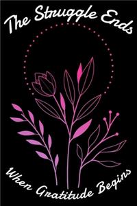 The Struggle Ends When Gratitude Begins