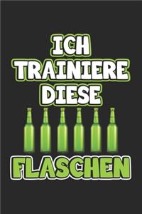 Ich trainiere diese Flaschen