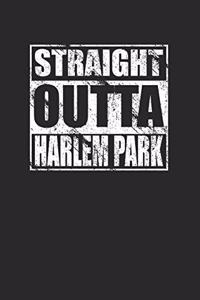Straight Outta Harlem Park 120 Page Notebook Lined Journal