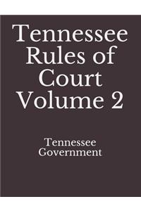 Tennessee Rules of Court Volume 2