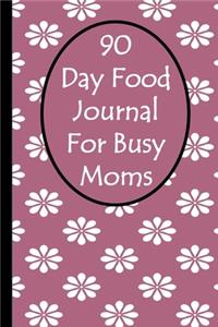 90 Day Food Journal For Busy Moms