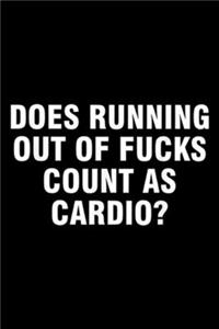 Does running out of fucks count as cardio?