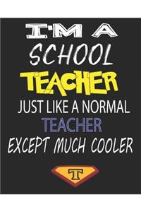 I'm a School Teacher Just Like a Normal Teacher Except Much Cooler