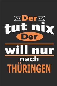 Der tut nix Der will nur nach Thüringen