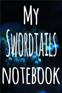 My Swordtails Notebook