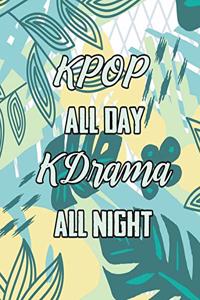 KPOP All Day Kdrama All Night