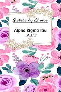 Sisters by Choice Alpha Sigma Tau
