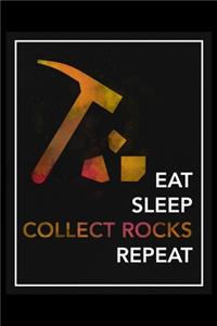 Eat Sleep Collect Rocks Repeat