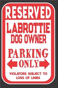 Reserved Labrottie Dog Owner Parking Only. Violators Subject To Loss Of Limbs