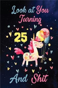 Look at You Turning 25 And Shit