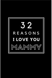 32 Reasons I Love You Mammy