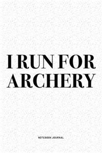 I Run For Archery