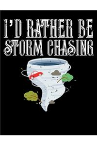 I'd Rather Be Storm Chasing