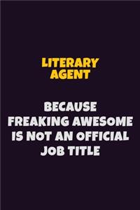 Literary Agent, Because Freaking Awesome Is Not An Official Job Title