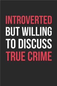 Introverted But Willing To Discuss True Crime
