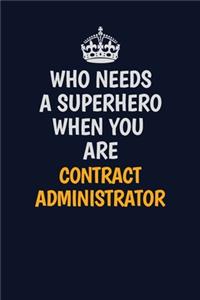 Who Needs A Superhero When You Are Contract Administrator