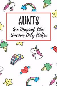 Aunts Are Magical Like Unicorns Only Better