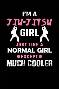 I'm A Jiu-Jitsu Girl Just Like A Normal Girl Except Much Cooler