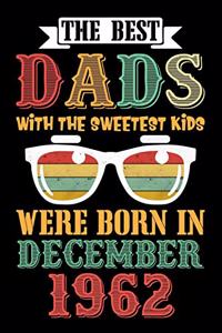 The Best Dads With The Sweetest Kids Were Born In December 1962