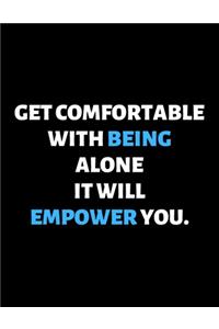 Get Comfortable With Being Alone It Will Empower You