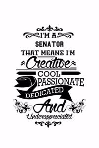 I'm A Senator That Means I'm Creative, Cool, Passionate, Dedicated And Underappreciated