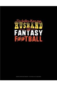 I'm Better Than My Husband At Fantasy Football