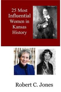 25 Most Influential Women in Kansas History