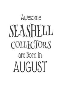 Awesome Seashell Collectors Are Born In August